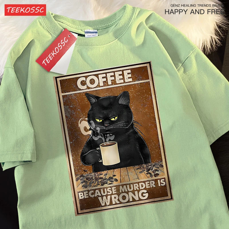 Because Murder Is Wrong Black Cat Drink Coffee Clothing Men Women Street Oversized T Shirts Breathable Cotton Streetwear T-Shirt.