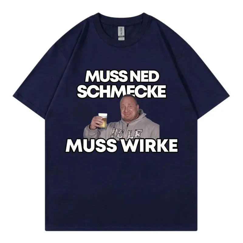 Markus Ruhl Meme Funny Graphic T Shirts Muss Ned Schmecke Muss Wirke T-shirt Unisex Fashion Casual Oversized T-shirts Streetwear.