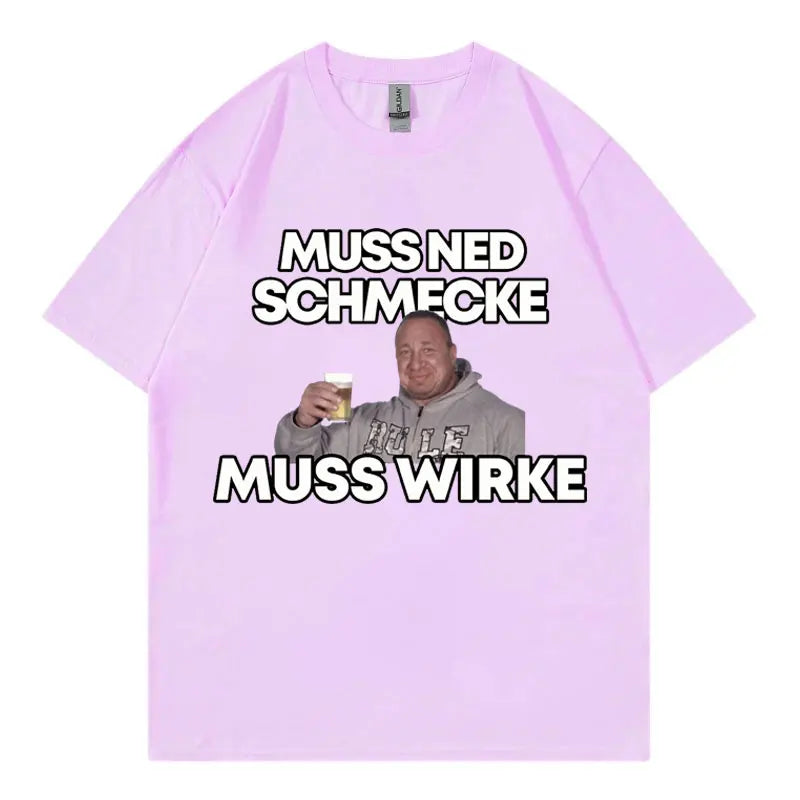 Markus Ruhl Meme Funny Graphic T Shirts Muss Ned Schmecke Muss Wirke T-shirt Unisex Fashion Casual Oversized T-shirts Streetwear.