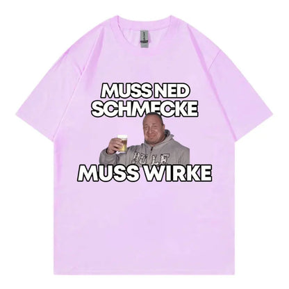 Markus Ruhl Meme Funny Graphic T Shirts Muss Ned Schmecke Muss Wirke T-shirt Unisex Fashion Casual Oversized T-shirts Streetwear.