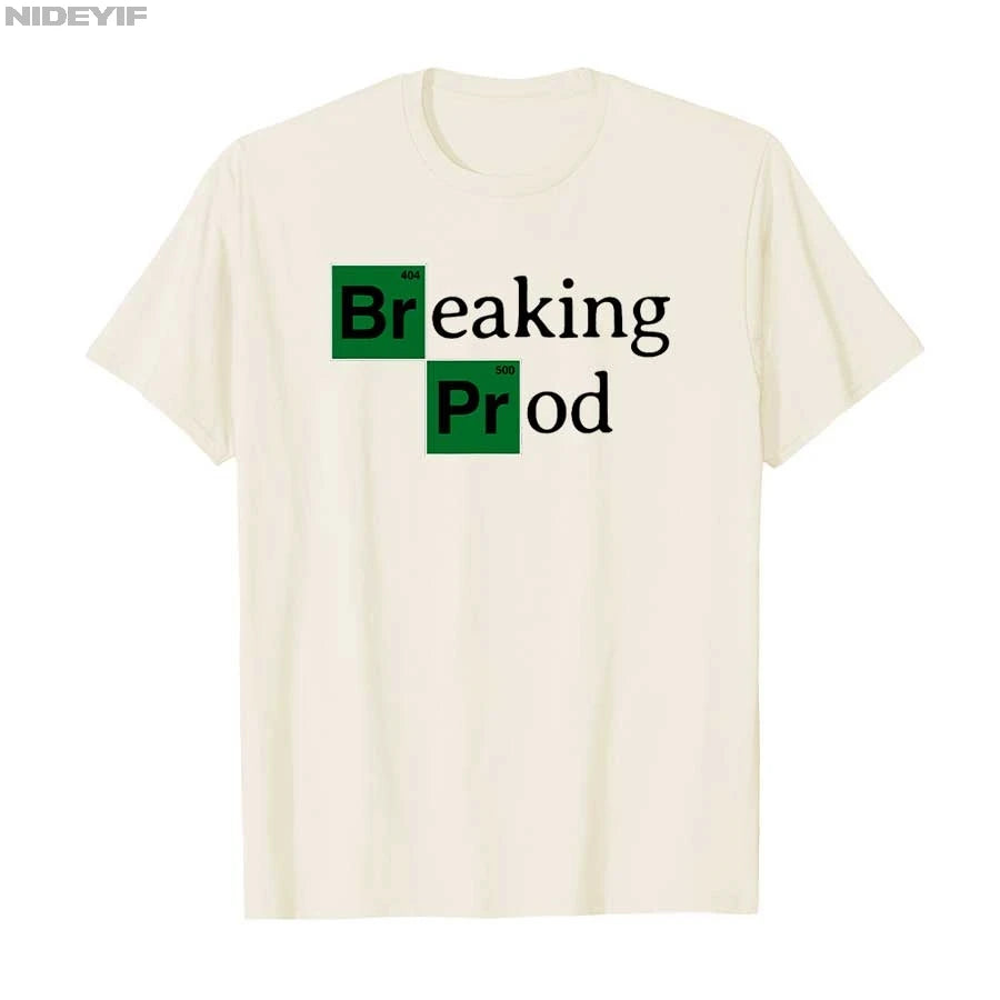 Breaking Prod Funny Dev's Meme T-shirt Men Women 100% Cotton T Shirts Short Sleeve Tops P376.
