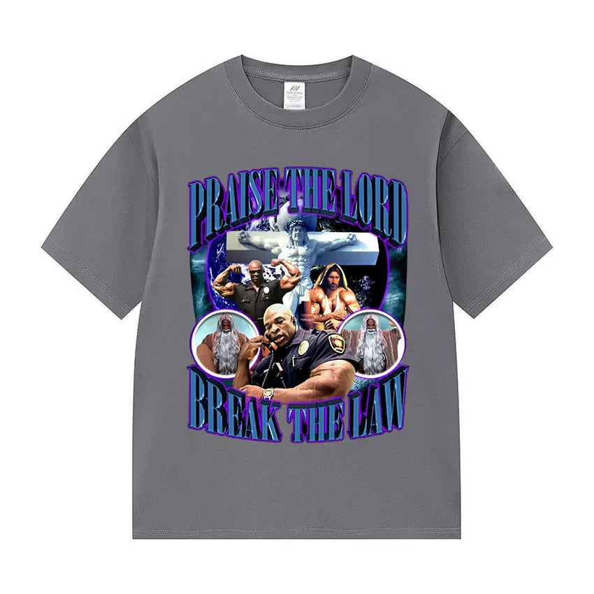 Praise The Lord Break The Law Ronnie Coleman Pump Cover Gym Funny Meme T Shirts Men's Retro Fashion Cotton Short Sleeve T-shirt.