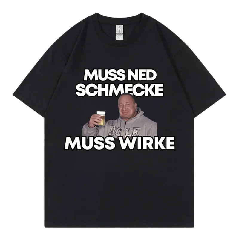 Markus Ruhl Meme Funny Graphic T Shirts Muss Ned Schmecke Muss Wirke T-shirt Unisex Fashion Casual Oversized T-shirts Streetwear.