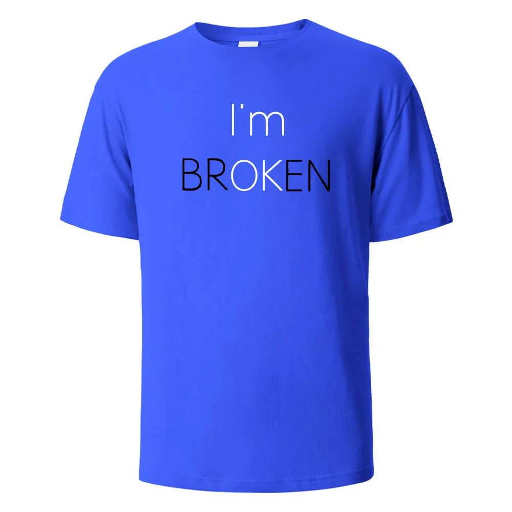 I Am Broken I Am OK Street Funny T-Shirt For Men Fashion Casual Loose Cotton Clothing Crewneck Breathable Tshirt Hip Hop Tees.