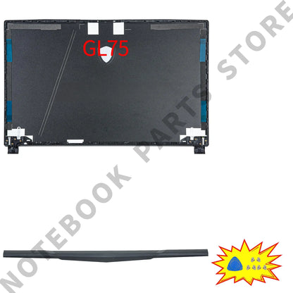 Laptop Housing Case For GE75 GP75 GL75 RAIDER/Leopard 8SG 9SE MS-17E3 17E7 17E9 New Back Cover Bezel Hinges PC Parts Replace.