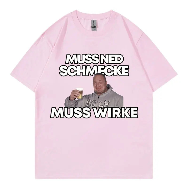 Markus Ruhl Meme Funny Graphic T Shirts Muss Ned Schmecke Muss Wirke T-shirt Unisex Fashion Casual Oversized T-shirts Streetwear.