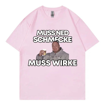 Markus Ruhl Meme Funny Graphic T Shirts Muss Ned Schmecke Muss Wirke T-shirt Unisex Fashion Casual Oversized T-shirts Streetwear.