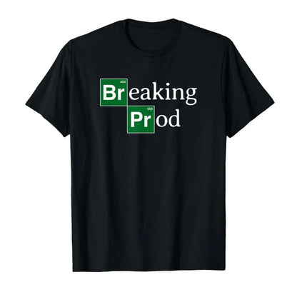 Breaking Prod Funny Dev's Meme T-shirt Men Women 100% Cotton T Shirts Short Sleeve Tops P376.