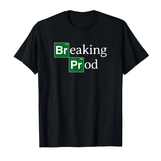 Breaking Prod Funny Dev's Meme T-shirt Men Women 100% Cotton T Shirts Short Sleeve Tops P376.