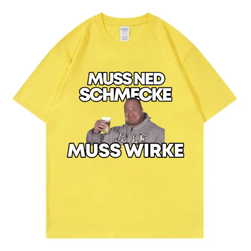 Markus Ruhl Meme Funny Graphic T Shirts Muss Ned Schmecke Muss Wirke T-shirt Unisex Fashion Casual Oversized T-shirts Streetwear.