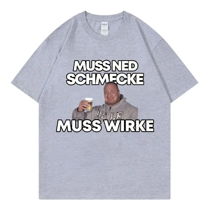 Markus Ruhl Meme Funny Graphic T Shirts Muss Ned Schmecke Muss Wirke T-shirt Unisex Fashion Casual Oversized T-shirts Streetwear.