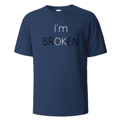 I Am Broken I Am OK Street Funny T-Shirt For Men Fashion Casual Loose Cotton Clothing Crewneck Breathable Tshirt Hip Hop Tees.