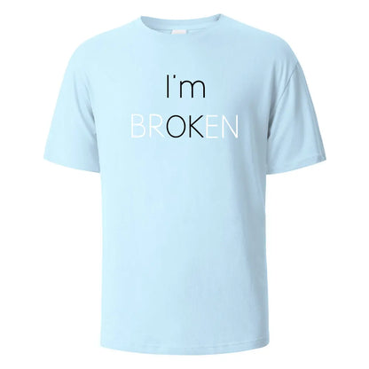 I Am Broken I Am OK Street Funny T-Shirt For Men Fashion Casual Loose Cotton Clothing Crewneck Breathable Tshirt Hip Hop Tees.